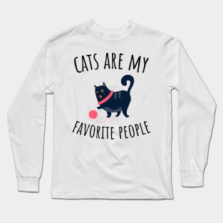 Cats Are My Favorite People Long Sleeve T-Shirt